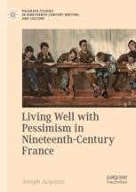 J. Acquisto, Living Well with Pessimism in Nineteenth-Century France