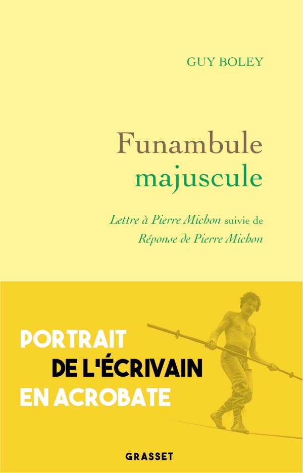 G. Boley, Funambule majuscule. Lettre à P. Michon, suivi de Réponse de P. Michon