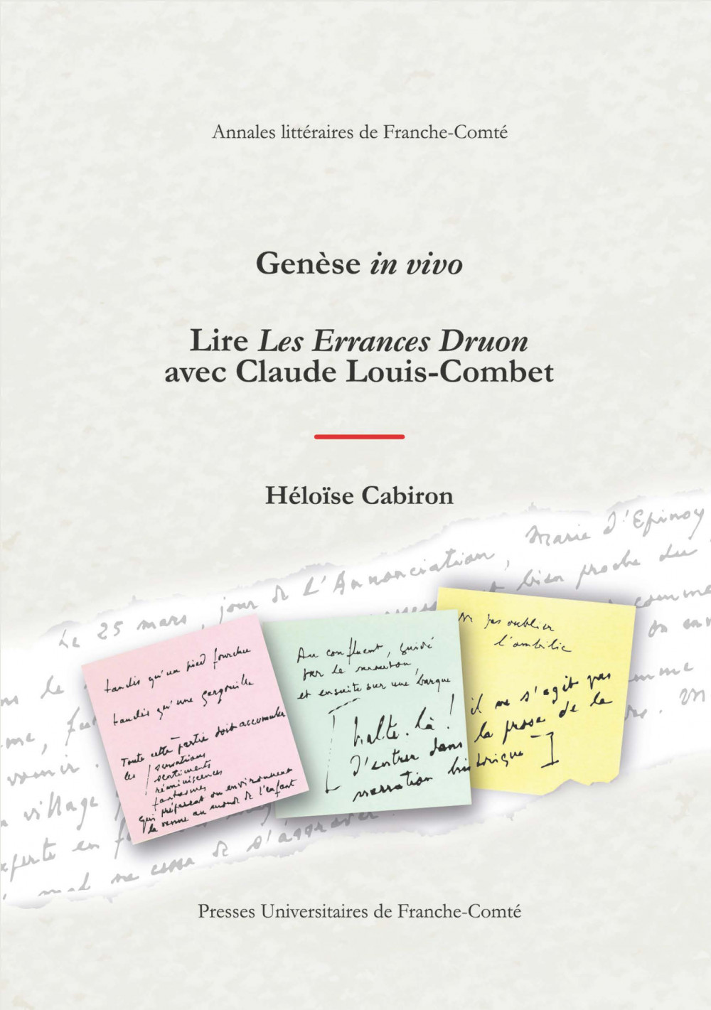 H. Cabiron, Genèse in vivo. Lire Les Errances Druon avec Claude Louis-Combet