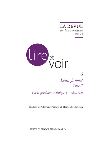 La Revue des lettres modernes. Louis Janmot, 2021 – 6, t. II. Correspondance artistique (1874-1892)