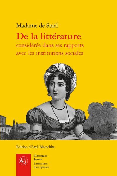 Mme de Staël, De la littérature considérée dans ses rapports avec les institutions sociales (éd. A. Blaeschke)