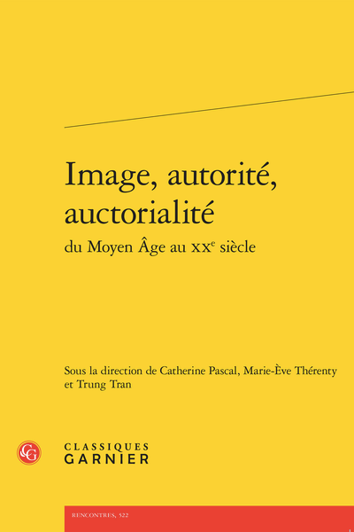 C. Pascal, M.-E. Thérenty, T. Tran (dir.), Image, autorité, auctorialité du Moyen Âge au XXe siècle