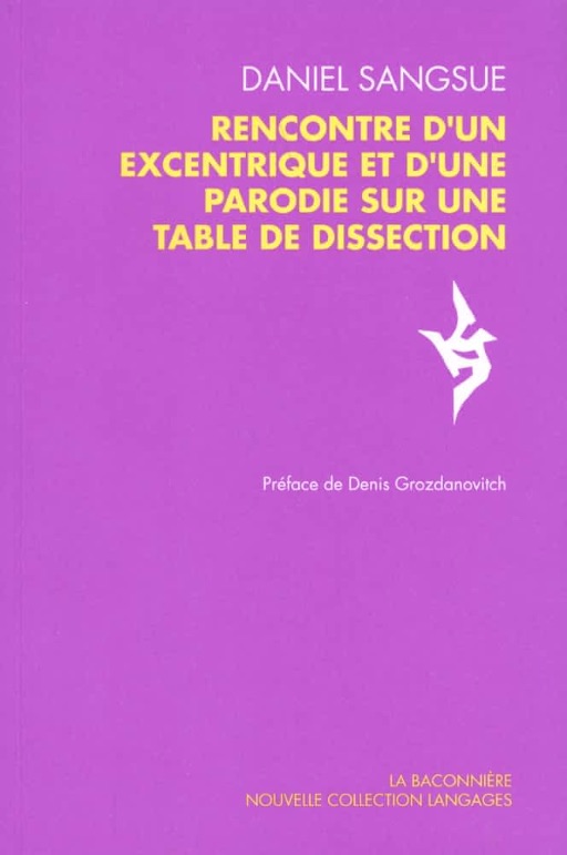 Daniel Sangsue, Rencontre d'un excentrique et d'une parodie sur une table de dissection