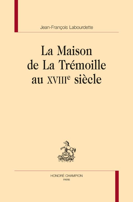 Jean-François Labourdette, La Maison de La Trémoille au XVIIIe siècle