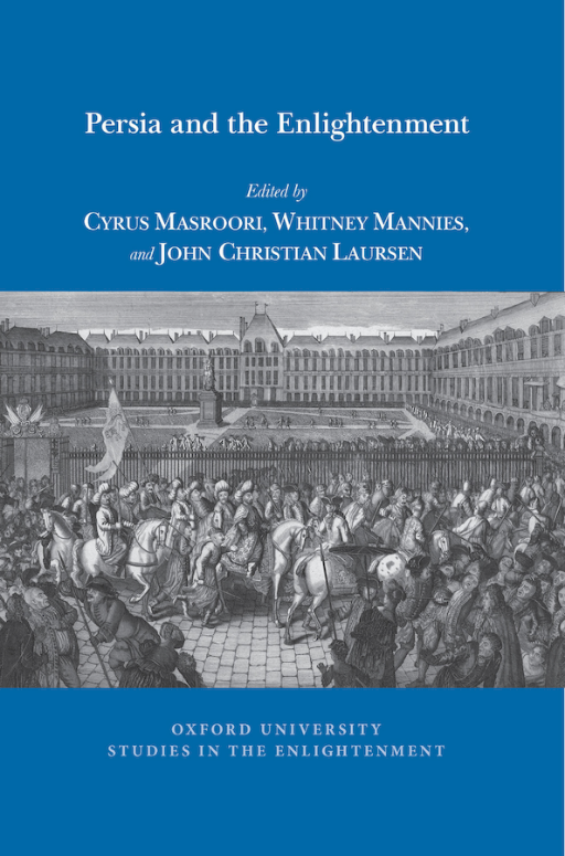 C. Masroori, W. Mannies, and J. C. Laursen (dir.), Persia and the Enlightenment