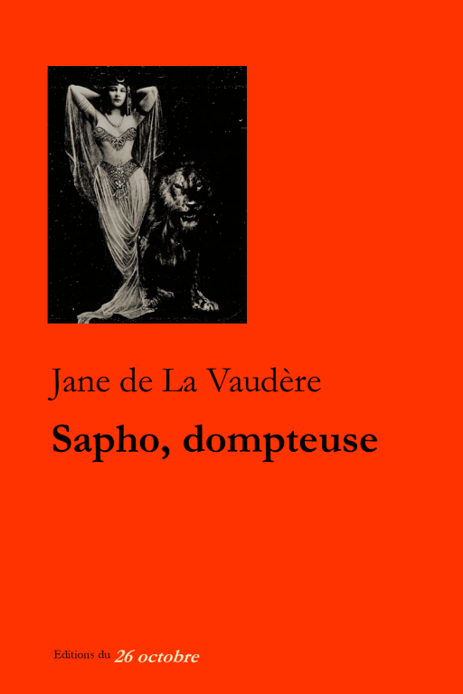 Jane de La Vaudère, Sapho, dompteuse