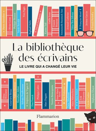 Stéphanie Khayat, La bibliothèque des écrivains. Le livre qui a changé leur vie