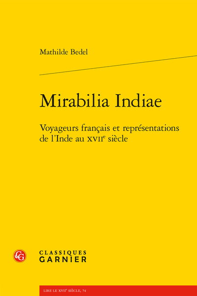 M. Bedel, Mirabilia Indiae. Voyageurs français et représentations de l’Inde au xviie siècle