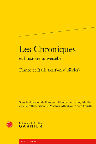 Les Chroniques et l’histoire universelle France et Italie (XIIIe-XIVe siècles), F. Maillet, F. Montorsi, M. Albertini, S. Ferrilli (dir.)