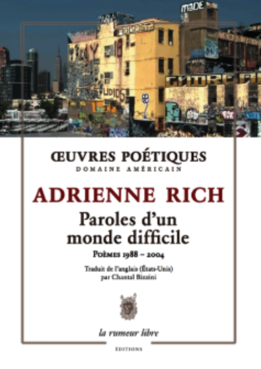 Adrienne Rich, Paroles d'un monde difficile (trad. Chantal Bizzini)