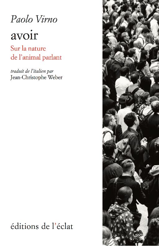 Paolo Virno, Avoir. Sur la nature de l'animal parlant