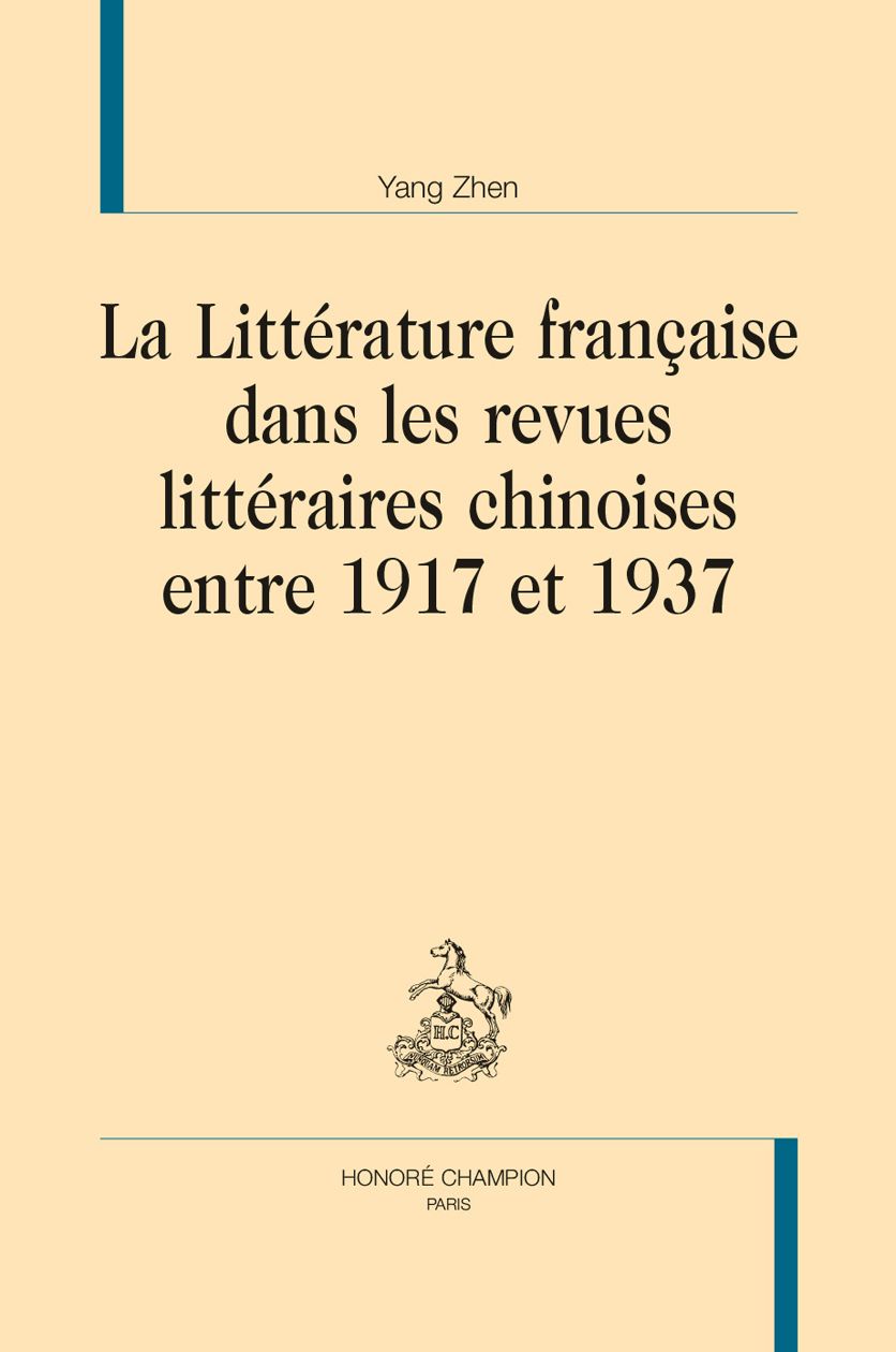 Yang Zhen, La littérature française dans les revues littéraires chinoises entre 1917 et 1937.