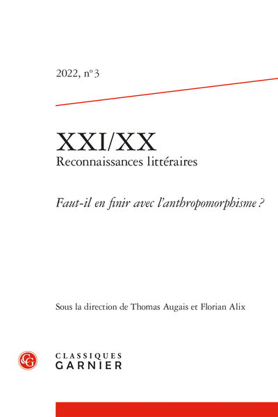 Faut-il en finir avec l’anthropomorphisme ? (XXI/XX – Reconnaissances littéraires, n° 3)