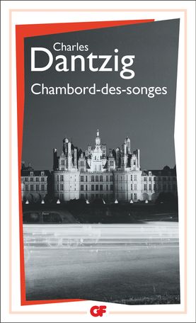 Charles Dantzig, Chambord-des-Songes