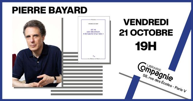 Et si les Beatles n'étaient pas nés? Présentation du livre de Pierre Bayard (Librairie de la Compagnie)