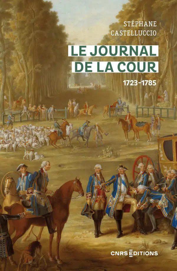 S. Castelluccio, Le Journal de la Cour 1723-1785