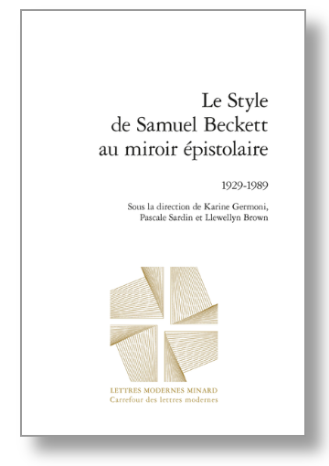 P. Sardin, K. Germoni & L. Brown (dir.), Le Style de Samuel Beckett au miroir épistolaire 1929-1989.