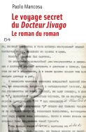 Paolo Mancosu, Le voyage secret du Docteur Jivago. Le roman du roman. 