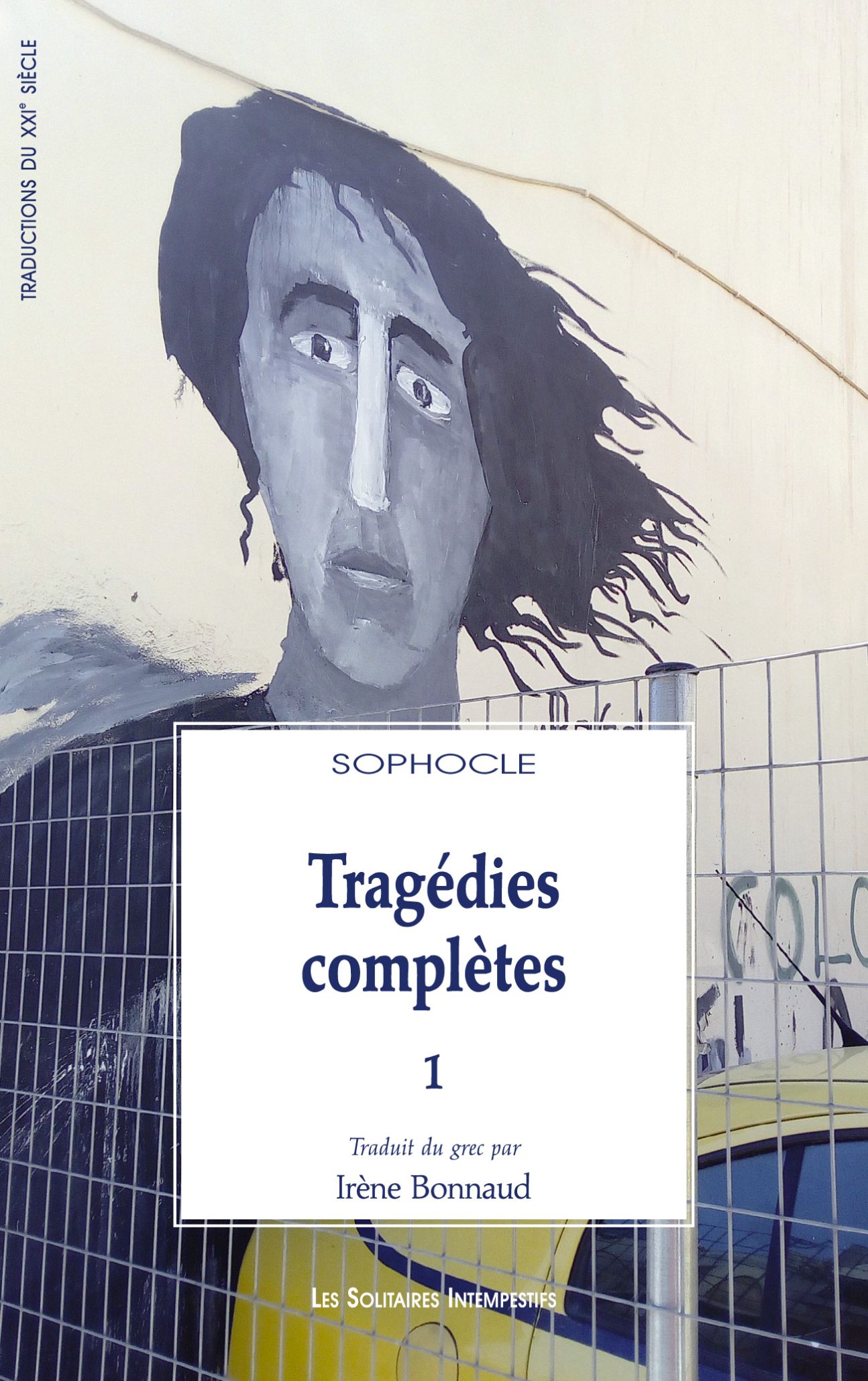 Sophocle, Tragédies complètes, vol. 1 : La Mort d’Héraklès (Les Trachiniennes), Antigone, Aïas (Ajax), Œdipe, chef de la cité