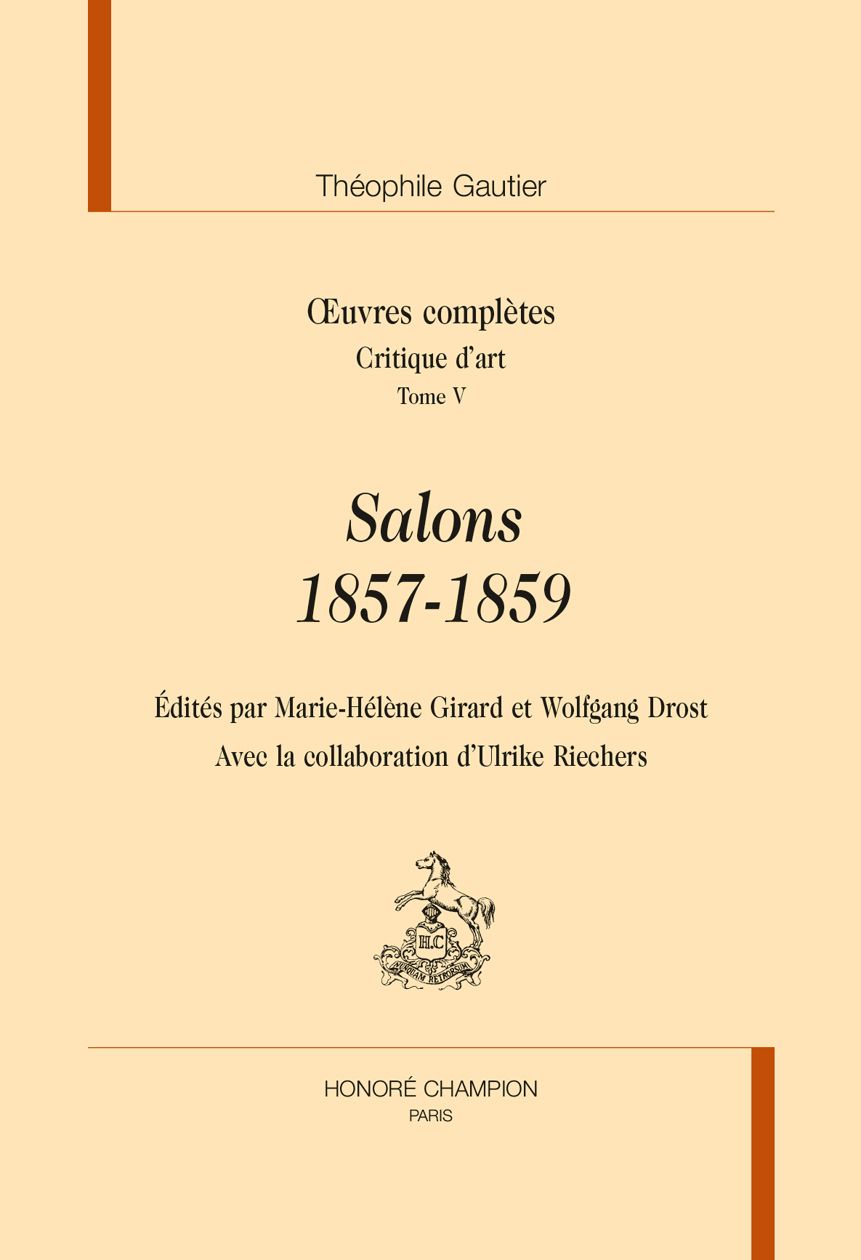 Théophile Gautier, Oeuvres complètes. Critiques d'art. Salons : 1857-1859 (éd. W. Drost et M.-H. Girard)