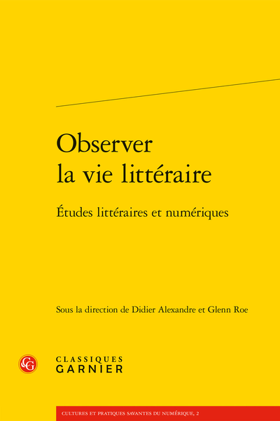 Glenn Roe, Didier Alexandre (dir.), Observer la vie littéraire Études littéraires et numériques