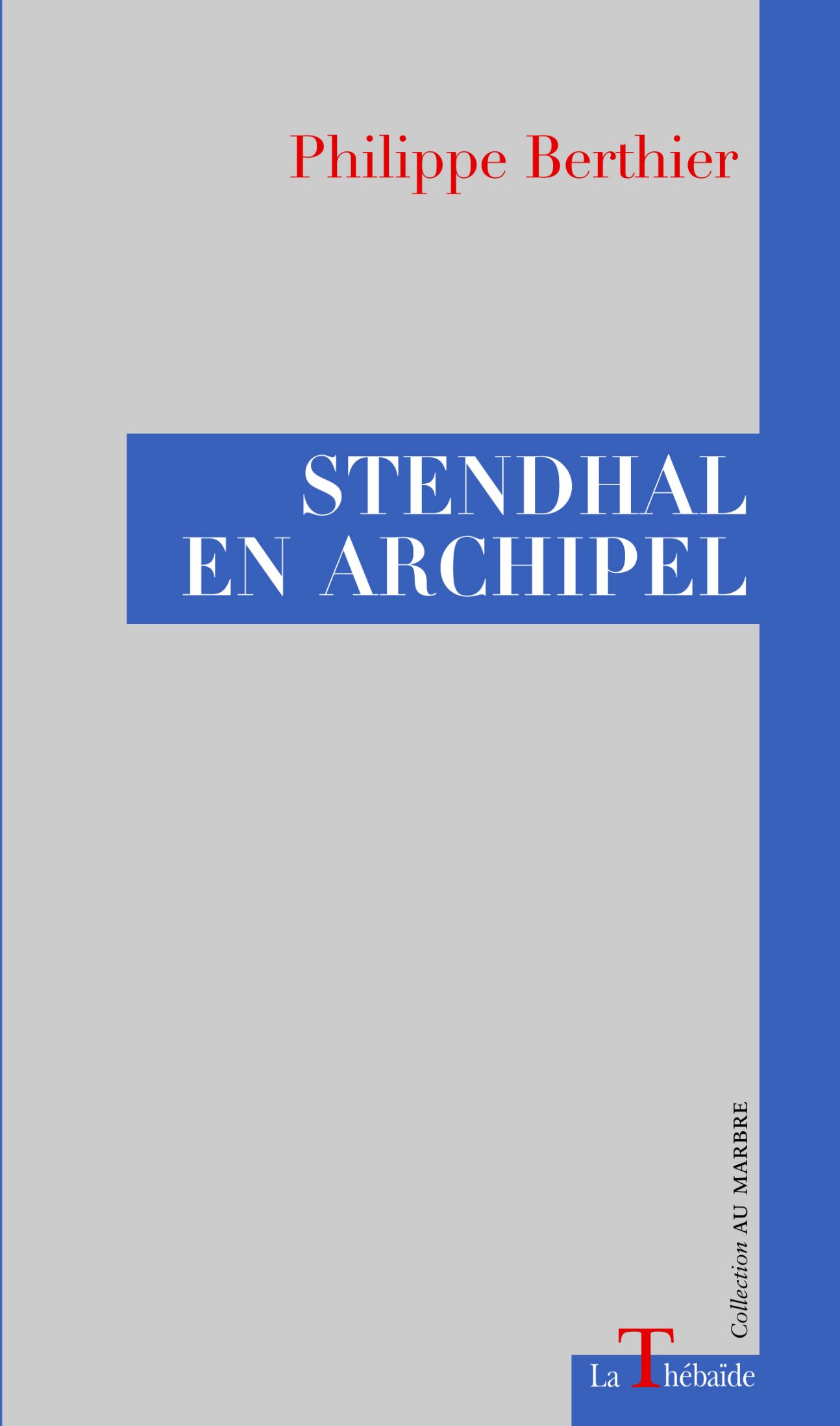 Philippe Berthier, Stendhal en archipel