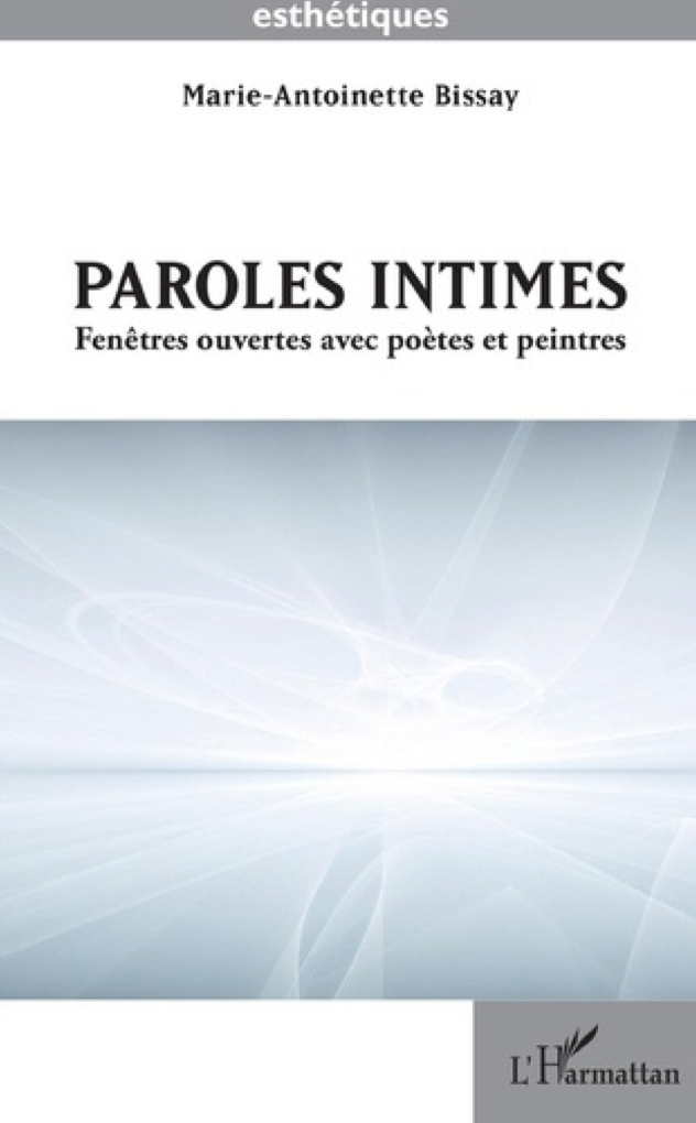 Marie-Antoinette Bissay, Paroles intimes. Fenêtres ouvertes avec poètes et peintres