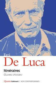 Erri de Luca, Itinéraires. Œuvres choisies