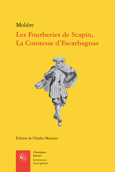 Molière, Les Fourberies de Scapin. La Comtesse d’Escarbagnas (éd. Charles Mazouer)