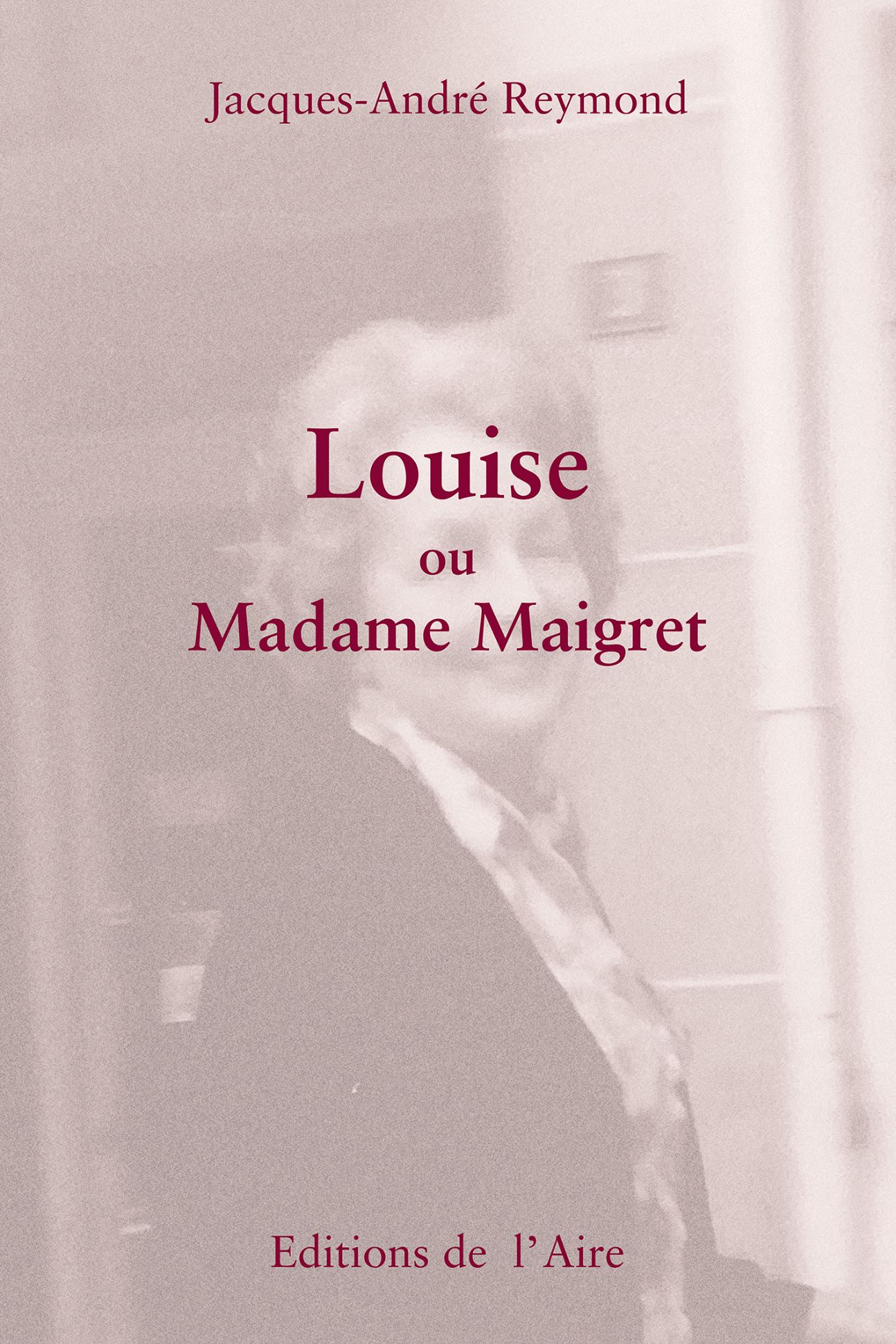 Jacques-André Reymond, Louise ou Madame Maigret