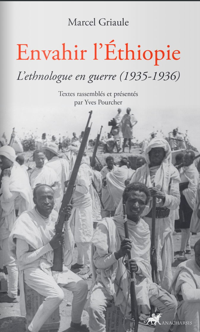 Marcel Griaule, Envahir l’Éthiopie. L’ethnologue en guerre (1935-1936)