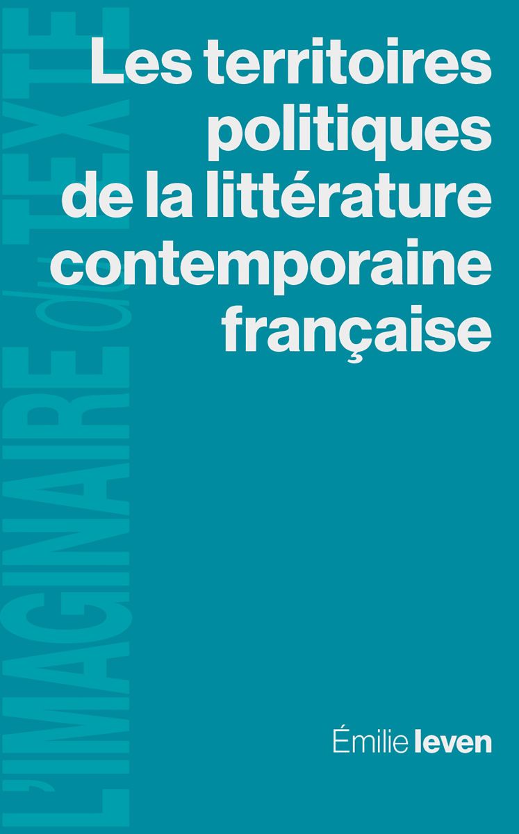 Émilie Ievin, Les territoires politiques de la littérature contemporaine française