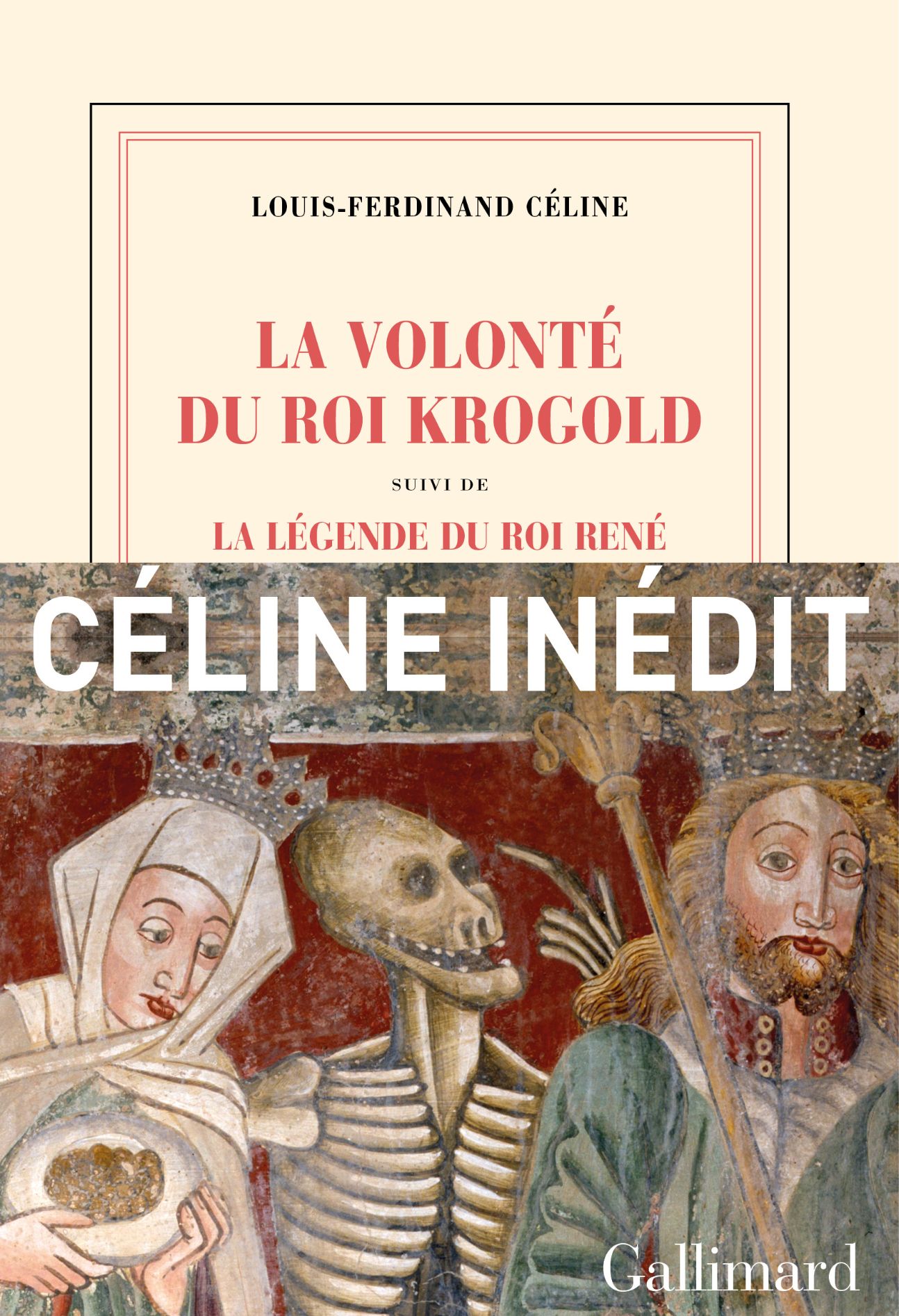 Louis-Ferdinand Céline, La Volonté du Roi Krogold, suivi de La Légende du Roi René