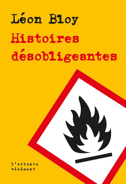 Léon Bloy, Histoires désobligeantes