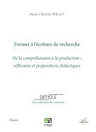 Marie-Christine Pollet, Former à l'écriture de recherche. De la compréhension à la production : réflexions et propositions didactiques