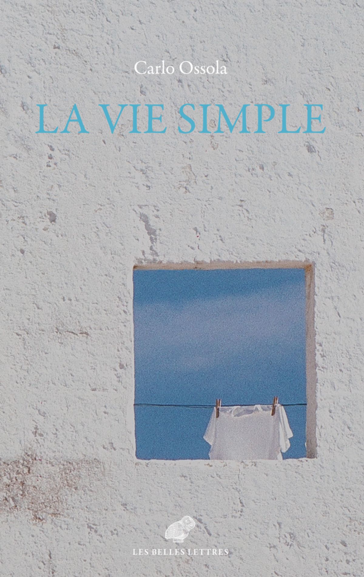 Carlo Ossola, La vie simple. Les vertus minimes et communes