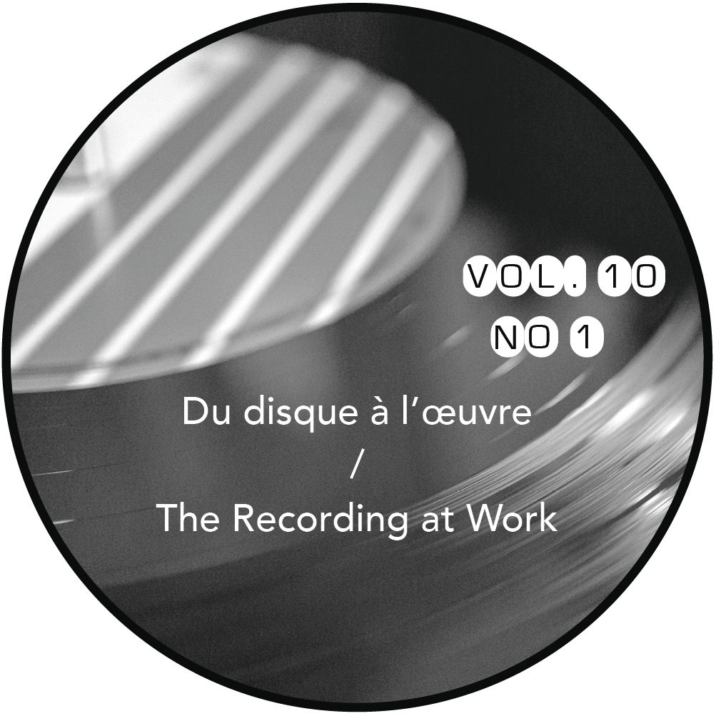 Revue musicale OICRM, vol. 10-1 : “Du disque à l’œuvre / The Recording at Work”