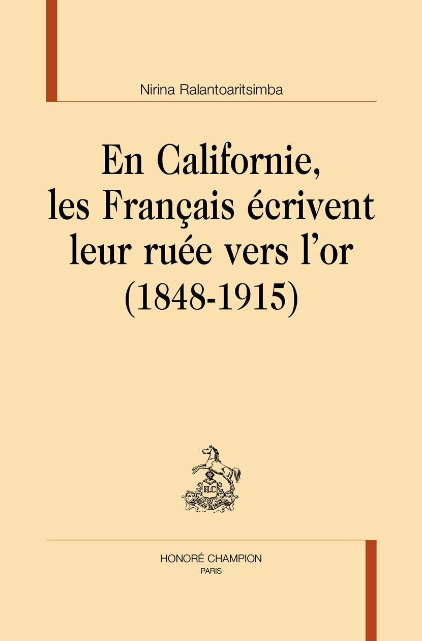 Nirina Ralantoaritsimba, En Californie, les Français écrivent leur ruée vers l'or (1848-1915)