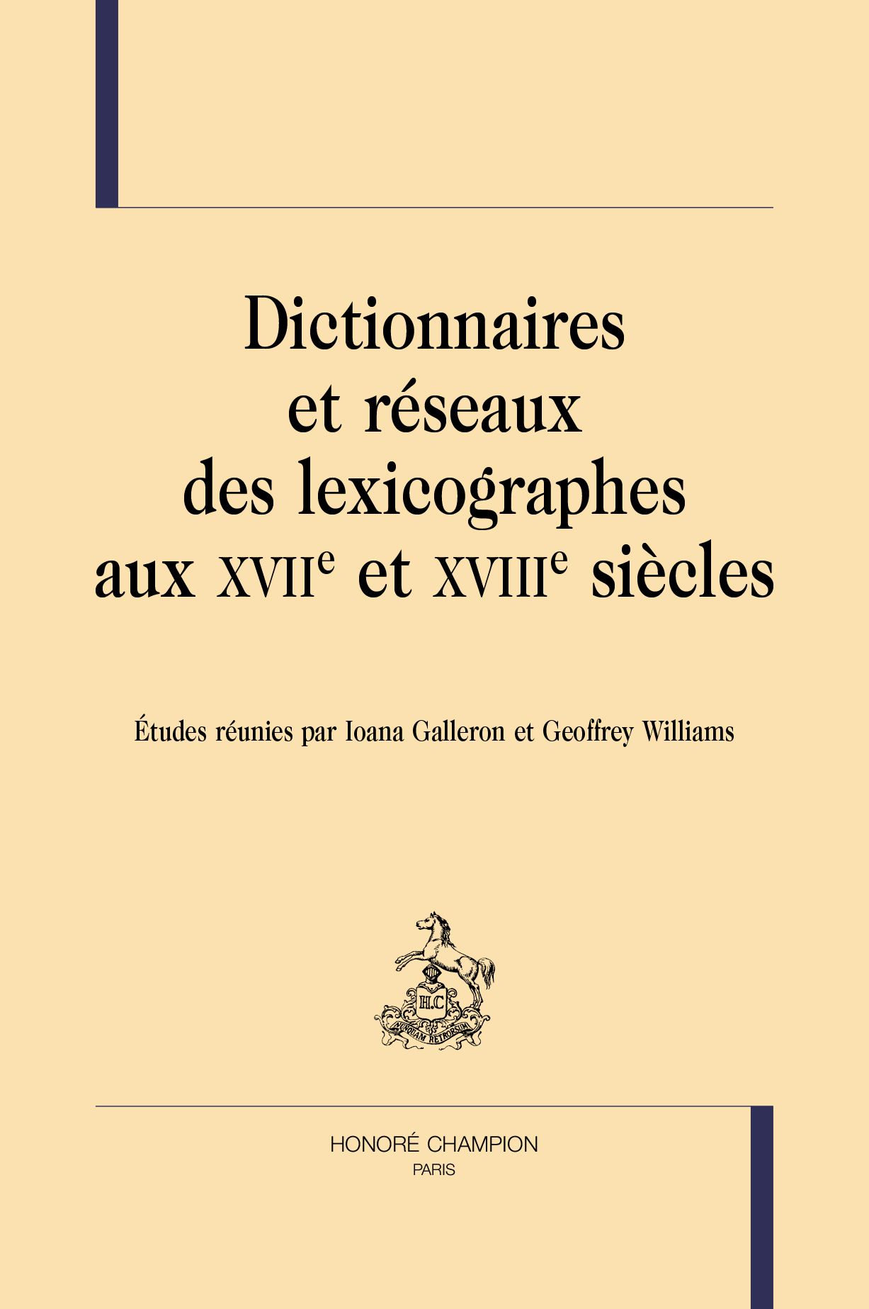 Ioana Galleron, Geoffrey Williams (dir), Dictionnaires et réseaux de lexicographes au XVIIe et XVIIIe siècles