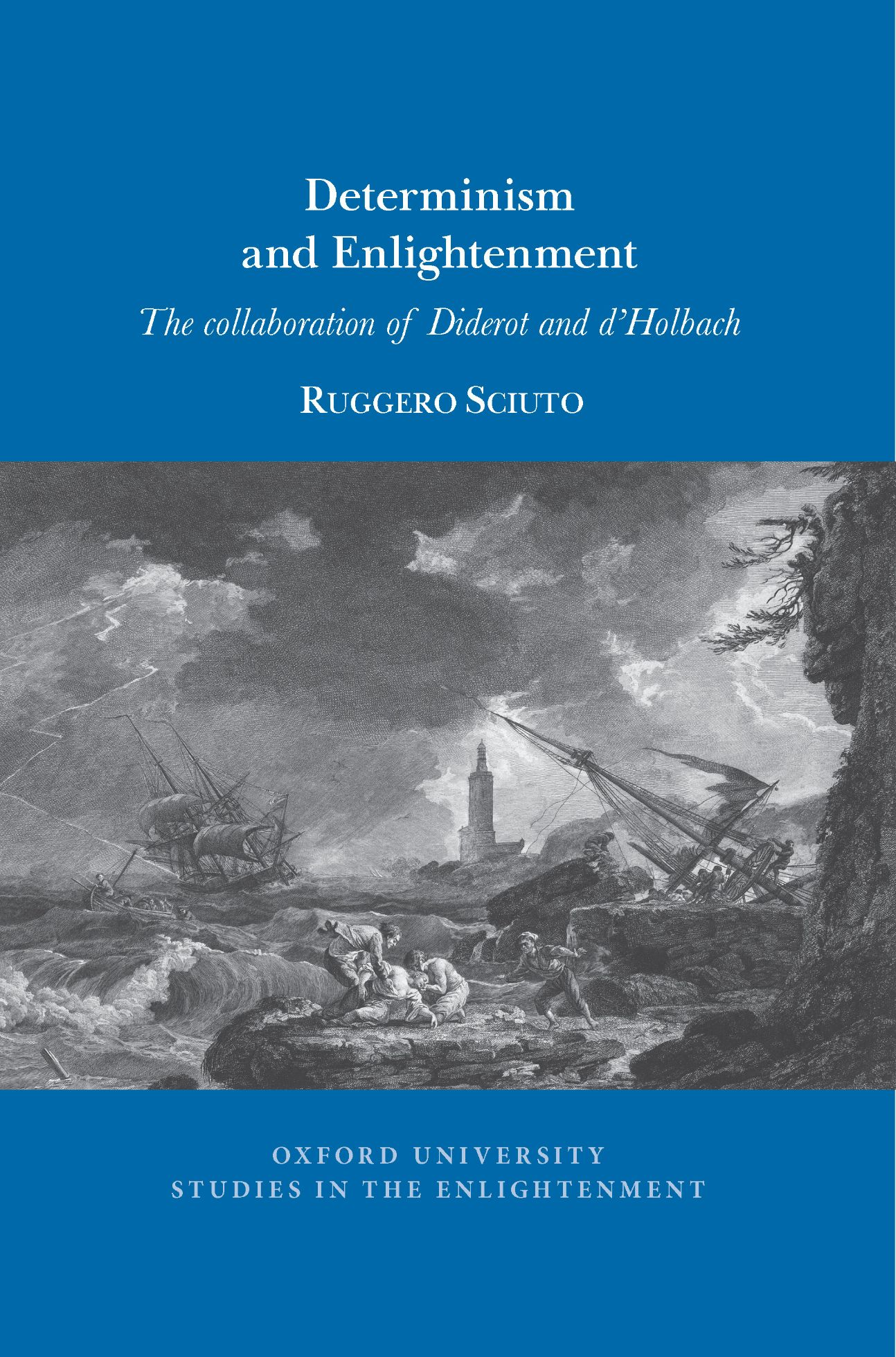 Ruggero Sciuto, Determinism and Enlightenment. The Collaboration of Diderot and d’Holbach