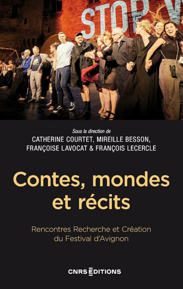 Contes, mondes et récits. Rencontres Recherche et Création du Festival d’Avignon