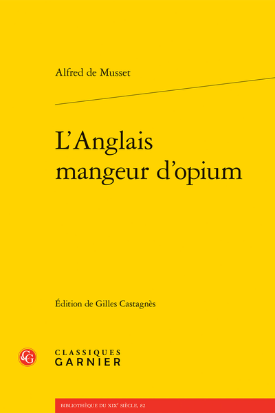 Alfred de Musset, L’Anglais mangeur d’opium (éd. Gilles Castagnès)