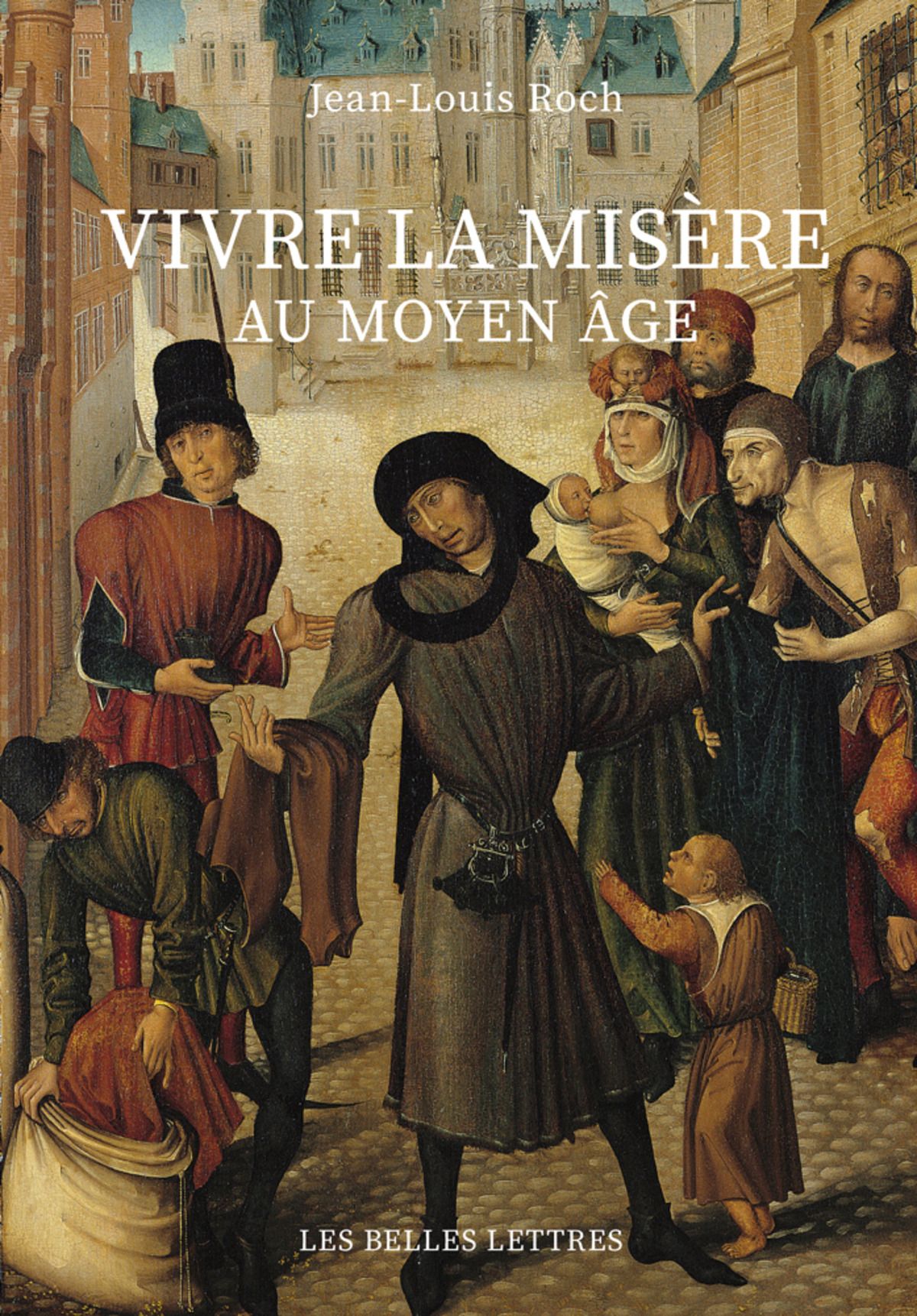 Jean-Louis Roch, Vivre la misère au Moyen Âge