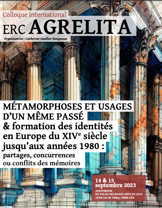 Métamorphoses et usages d’un même passé et formation des identités en Europe du XIVᵉ siècle jusqu’aux années 1980 : partages, concurrences ou conflits des mémoires (ERC AGRELITA, Lille)