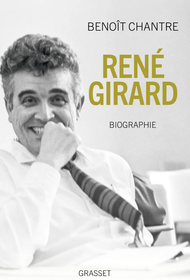 Benoît Chantre, René Girard. Biographie