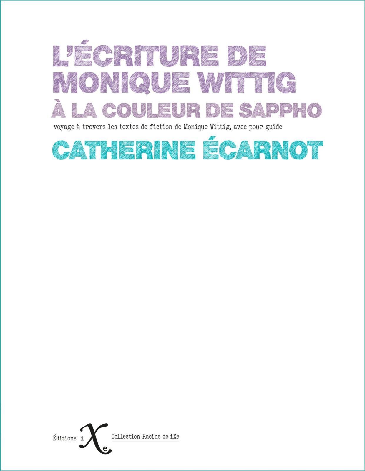 Catherine Ecarnot, L'écriture de Monique Wittig. À la couleur de Sappho