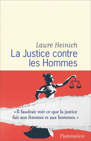 Laure Heinich, La Justice contre les Hommes