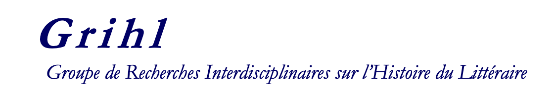 Écritures du passé. Littérature et histoire : méthodes, théories, terrains (Séminaire du GRIHL, Paris & Aubervilliers)