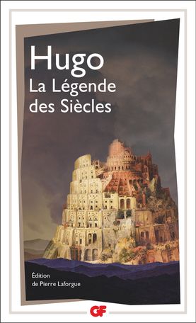 Victor Hugo, La Légende des Siècles (éd. Pierre Laforgue)