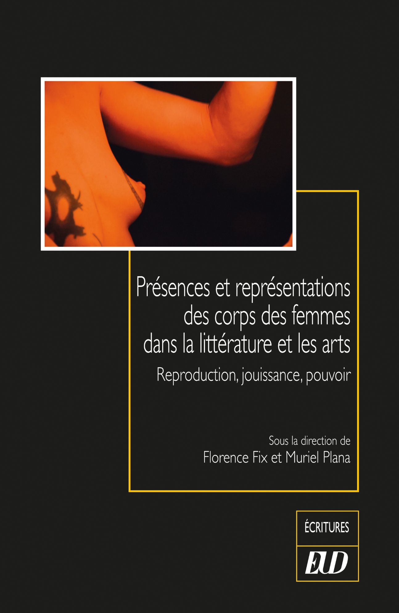 Florence Fix, Muriel Plana (dir.), Présences et représentations des corps des femmes dans la littérature et les arts